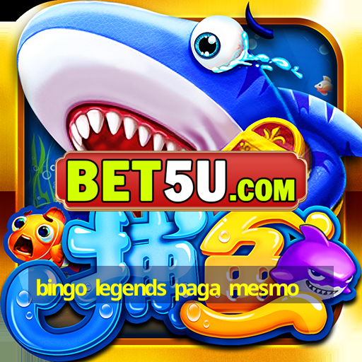 bingo legends paga mesmo